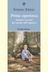 Zweig, Prima esperienza