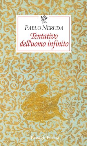 Copertina del Tentativo dell'uomo infinito di Neruda