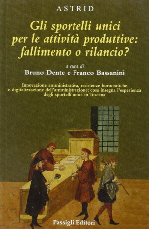 Gli sportelli unici per le attività produttive: fallimento o rilancio?