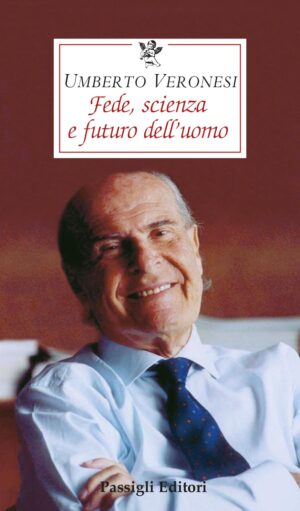 Fede, scienza e futuro dell'uomo