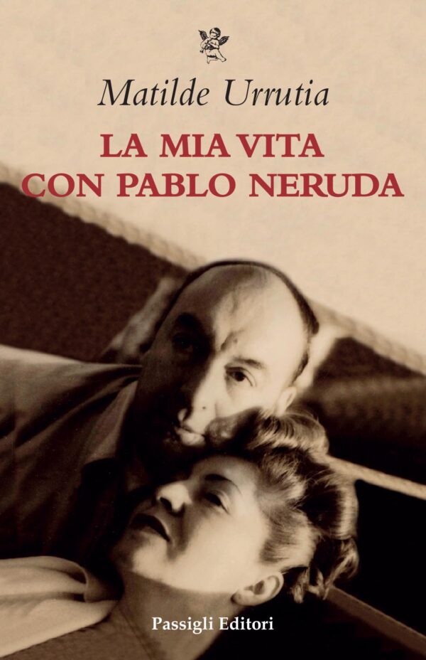 Copertina di La mia vita con Pablo Neruda di Matilde Urrutia