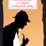 Sherlock Holmes e il mistero di Boscombe Valley | Passigli Editore