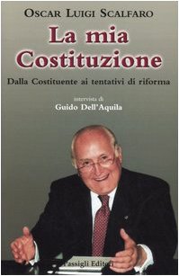 Oscar Luigi Scalfaro La mia Costituzione