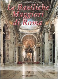 Roberta Vicchi Le Basiliche Maggiori di Roma