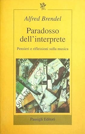 Alfred Brendel Paradosso dell’interprete