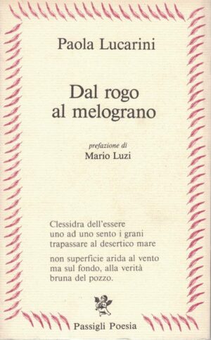 Dal rogo al melograno di Paola Lucarini Poggi