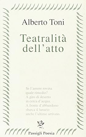 Alberto Toni Teatralità dell’atto