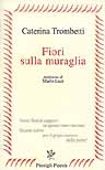 Caterina Trombetti Fiori sulla muraglia