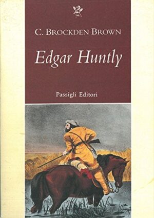 Charles Brockden Brown Edgar Huntly