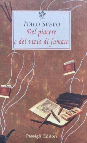 Italo Svevo Del piacere e del vizio di fumare