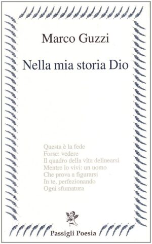 Marco Guzzi Nella mia storia Dio