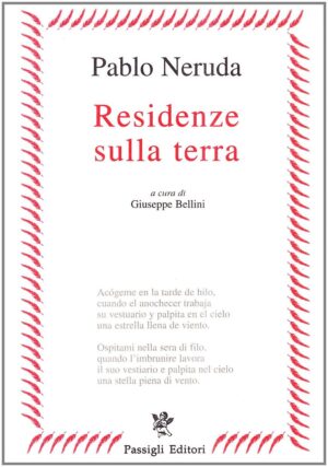 Pablo Neruda Residenze sulla terra