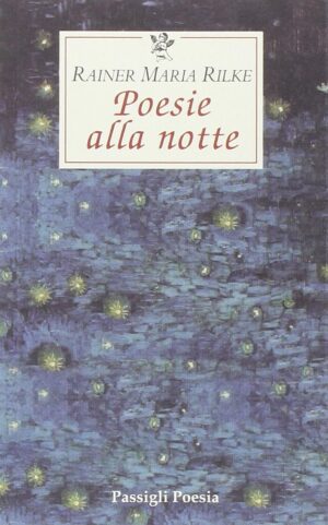 Rainer Maria Rilke Poesie alla notte