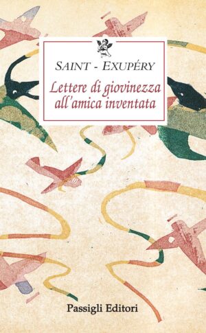 Lettere di giovinezza all’amica inventata