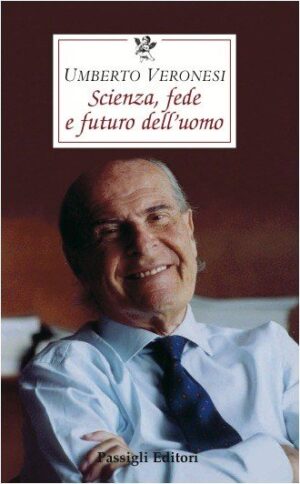 Fede, scienza e futuro dell'uomo