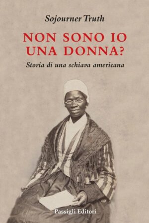 Non sono io una donna?