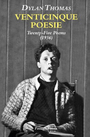 La copertina di Venticinque Poesie di Dylan Thomas edito da Passigli Editori