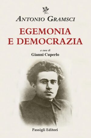 Copertina di Egemonia e Democrazia di Antonio Gramsci, a cura di Gianni Cuperlo
