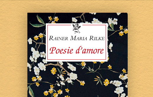 Non scrivete poesie d’amore: <br>leggete dell’amore di Rainer Maria Rilke rilke poesie
