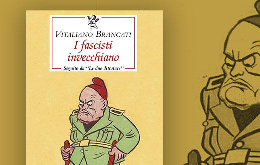 Brancati: la lezione attuale de I Fascisti invecchiano