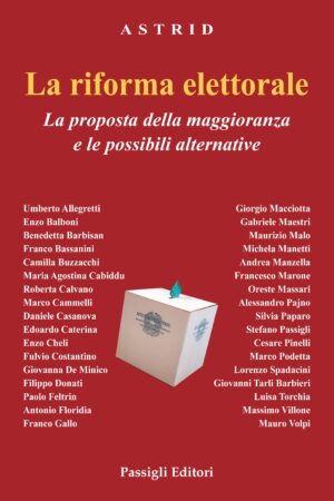 Copertina di "La riforma elettorale: La proposta della maggioranza e le possibilità alternative"