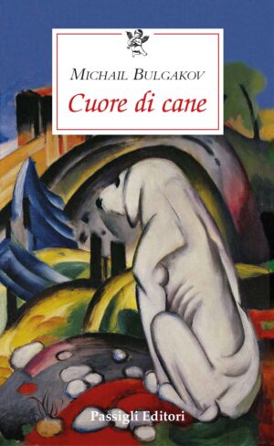 Copertina di "Cuore di Cane" di Michail Bulgakov, edito da Passigli Editori nel 2026
